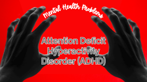 Attention Deficit Hyperactivity Disorder (ADHD)